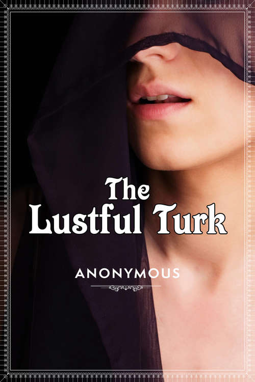 Book cover of The Lustful Turk (Erotic Classics )