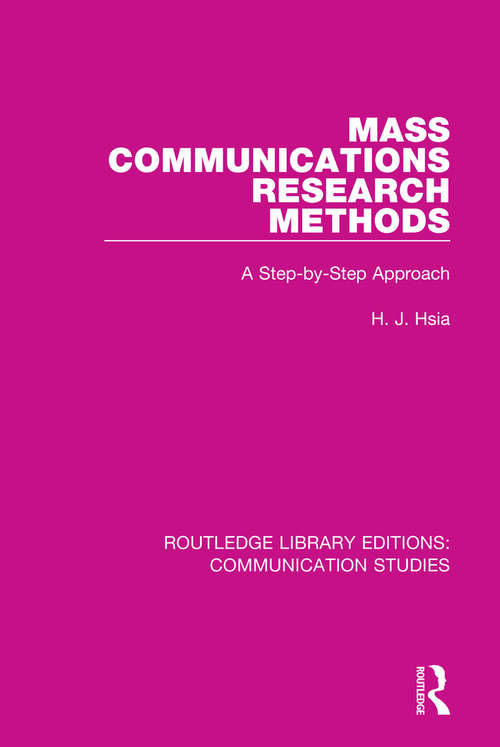 Book cover of Mass Communications Research Methods: A Step-by-Step Approach (Routledge Library Editions: Communication Studies)