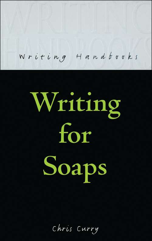 Book cover of Writing for Soaps (Writing Handbooks #49)