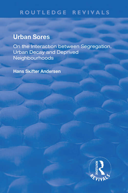Book cover of Urban Sores: On the Interaction between Segregation, Urban Decay and Deprived Neighbourhoods