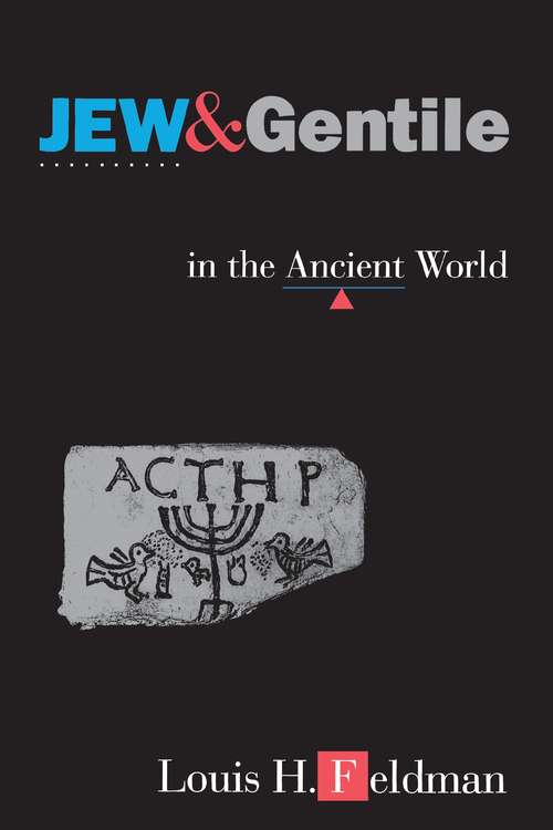 Book cover of Jew and Gentile in the Ancient World: Attitudes and Interactions from Alexander to Justinian