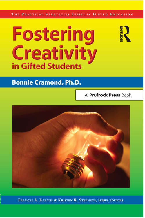 Book cover of Fostering Creativity in Gifted Students: The Practical Strategies Series in Gifted Education