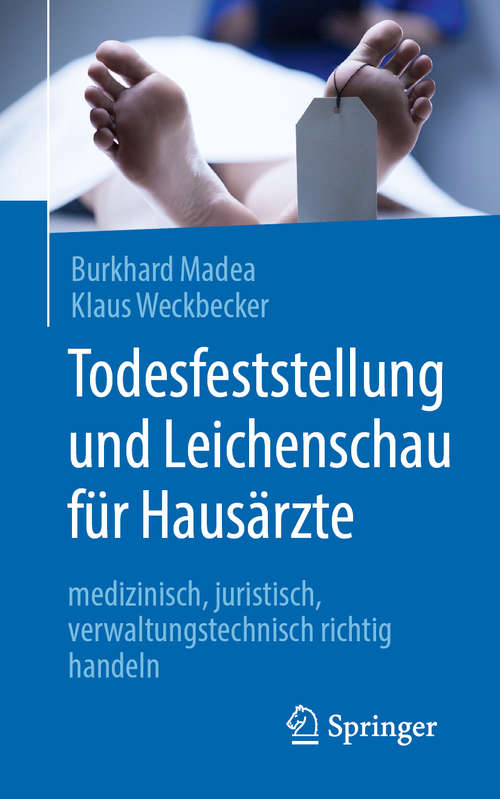 Book cover of Todesfeststellung und Leichenschau für Hausärzte: medizinisch, juristisch, verwaltungstechnisch richtig handeln (1. Aufl. 2020)