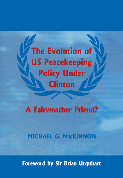 Book cover of The Evolution of US Peacekeeping Policy Under Clinton: A Fairweather Friend?
