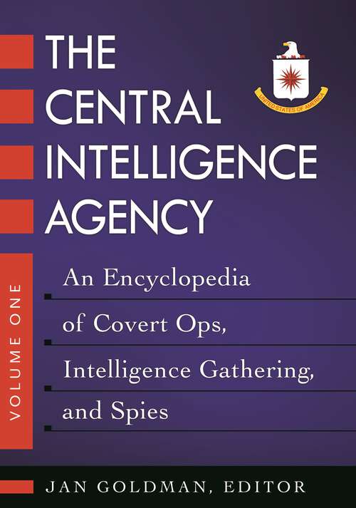 Book cover of The Central Intelligence Agency [2 volumes]: An Encyclopedia of Covert Ops, Intelligence Gathering, and Spies [2 volumes]
