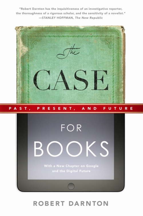 Book cover of The Case for Books: Past, Present, and Future