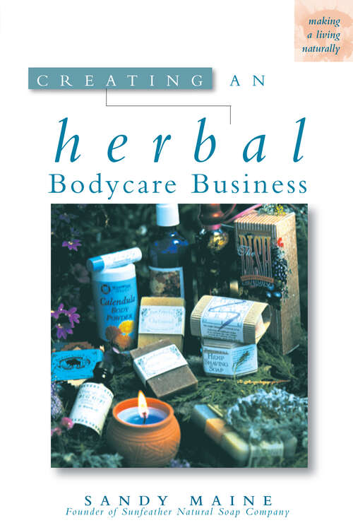 Book cover of Creating an Herbal Bodycare Business