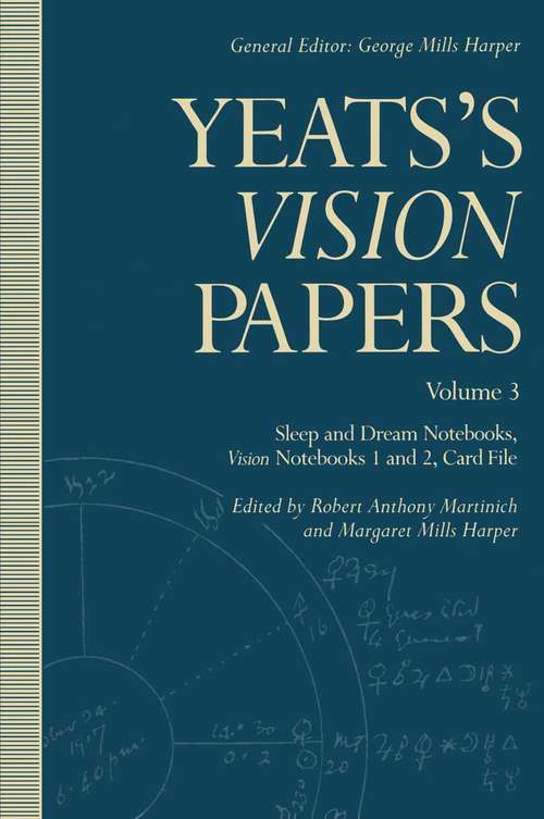 Book cover of Yeats’s Vision Papers: Volume 3: Sleep and Dream Notebooks, Vision Notebooks 1 and 2, Card File (1st ed. 1992) (Yeats's 'Vision' Papers)