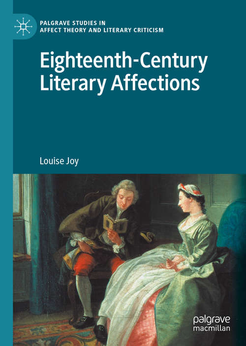 Book cover of Eighteenth-Century Literary Affections (1st ed. 2020) (Palgrave Studies in Affect Theory and Literary Criticism)