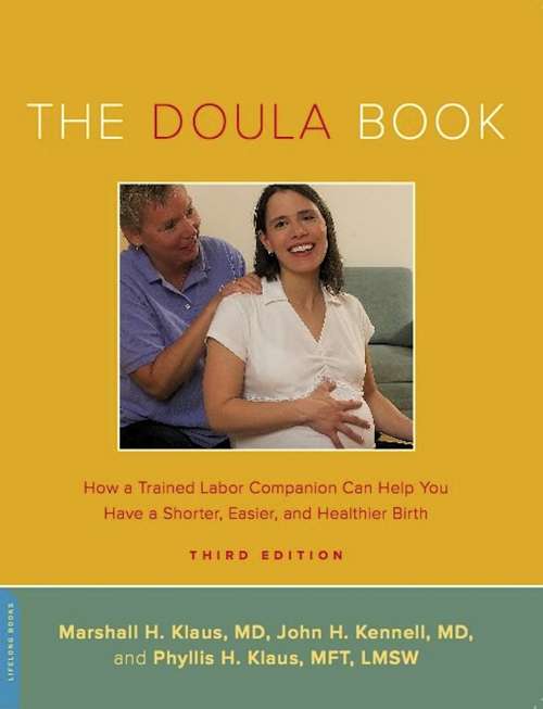 Book cover of The Doula Book: How a Trained Labor Companion Can Help You Have a Shorter, Easier, and Healthier Birth (2) (A Merloyd Lawrence Book)