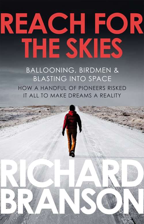 Book cover of Reach for the Skies: Ballooning, Birdmen and Blasting into Space