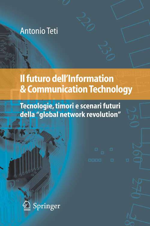 Book cover of Il futuro dell'Information & Communication Technology: Tecnologie, timori e scenari futuri della "global network revolution" (2009)