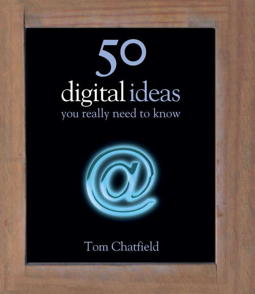 Book cover of 50 Digital Ideas You Really Need to Know: You Really Need to Know (50 Ideas You Really Need to Know series)