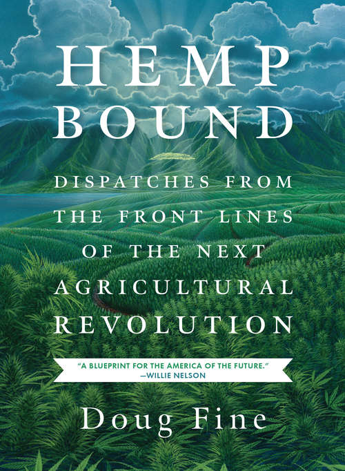 Book cover of Hemp Bound: Dispatches from the Front Lines of the Next Agricultural Revolution