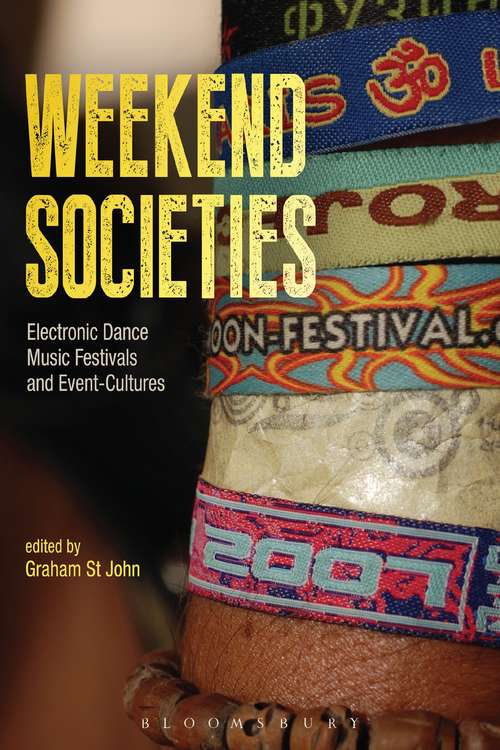 Book cover of Weekend Societies: Electronic Dance Music Festivals and Event-Cultures