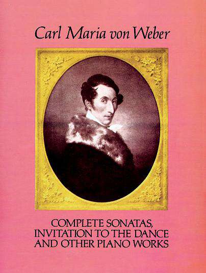 Book cover of Complete Sonatas, Invitation to the Dance and Other Piano Works