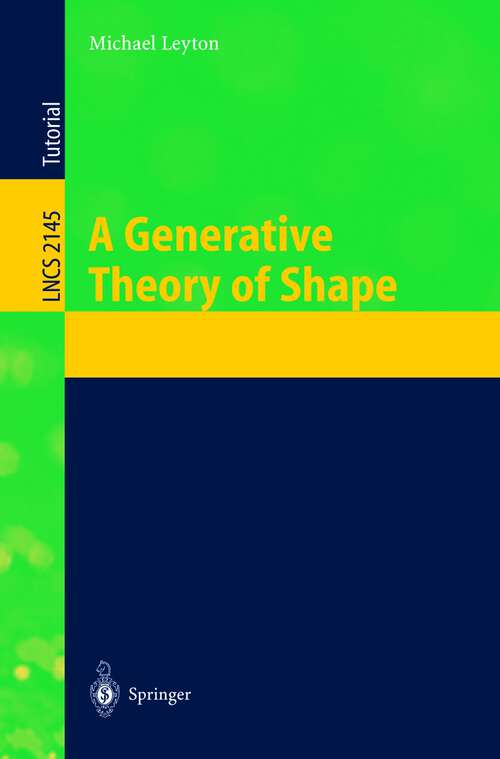 Book cover of A Generative Theory of Shape (2001) (Lecture Notes in Computer Science #2145)