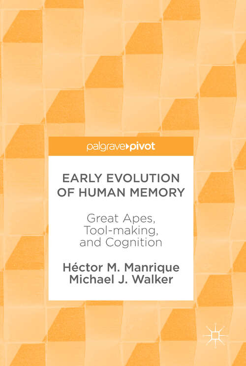 Book cover of Early Evolution of Human Memory: Great Apes, Tool-making, and Cognition (1st ed. 2017)