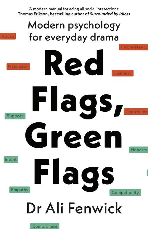 Book cover of Red Flags, Green Flags: Modern psychology for everyday drama