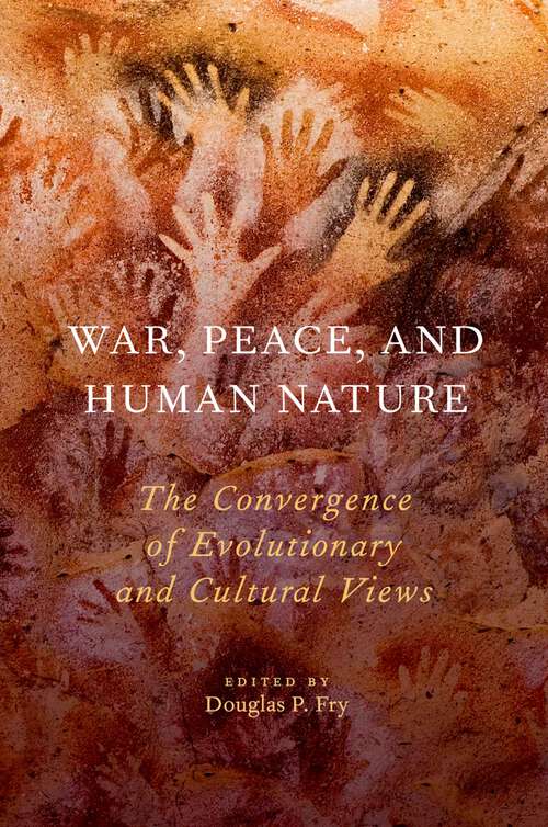 Book cover of War, Peace, and Human Nature: The Convergence of Evolutionary and Cultural Views