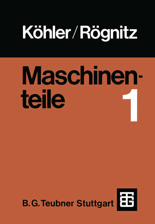 Book cover of Maschinenteile: Teil 1 (7. Aufl. 1986)