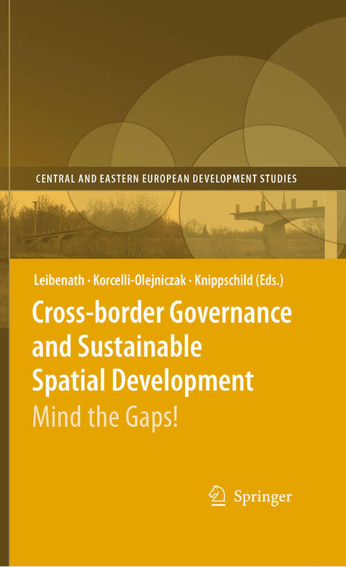 Book cover of Cross-border Governance and Sustainable Spatial Development: Mind the Gaps! (2008) (Central and Eastern European Development Studies (CEEDES))