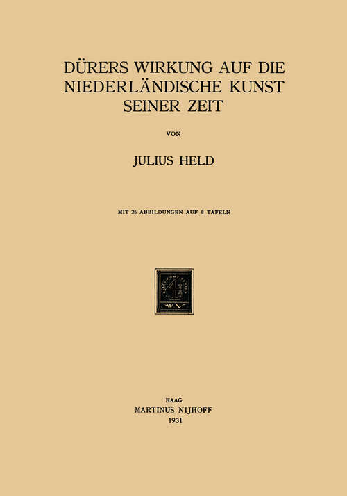 Book cover of Dürers Wirkung auf die Niederländische Kunst Seiner Zeit (1931)