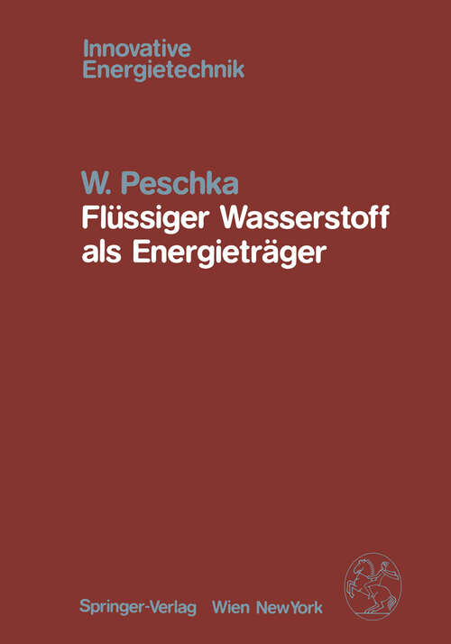 Book cover of Flüssiger Wasserstoff als Energieträger: Technologie und Anwendungen (1984) (Innovative Energietechnik)