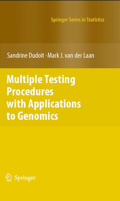 Book cover of Multiple Testing Procedures with Applications to Genomics (2008) (Springer Series in Statistics)