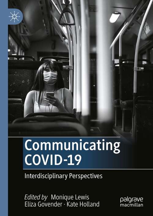 Book cover of Communicating COVID-19: Interdisciplinary Perspectives (1st ed. 2021)