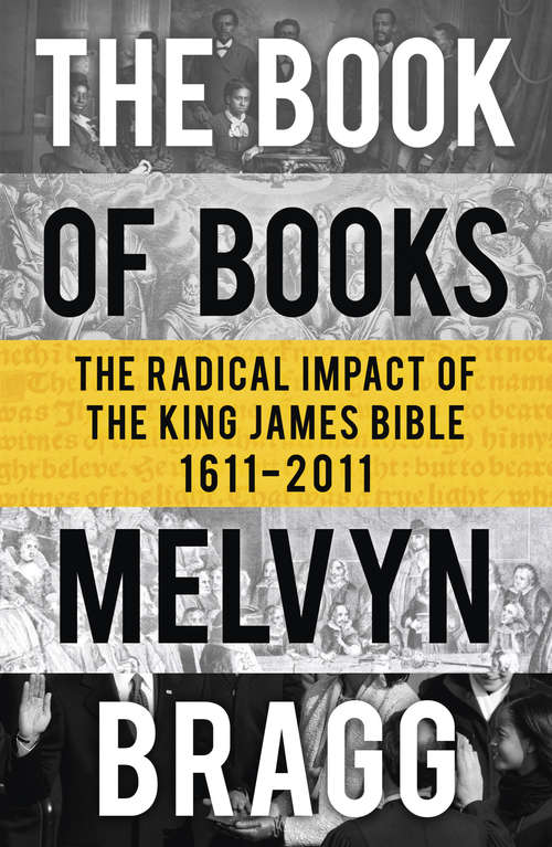 Book cover of The Book of Books: The Radical Impact of the King James Bible