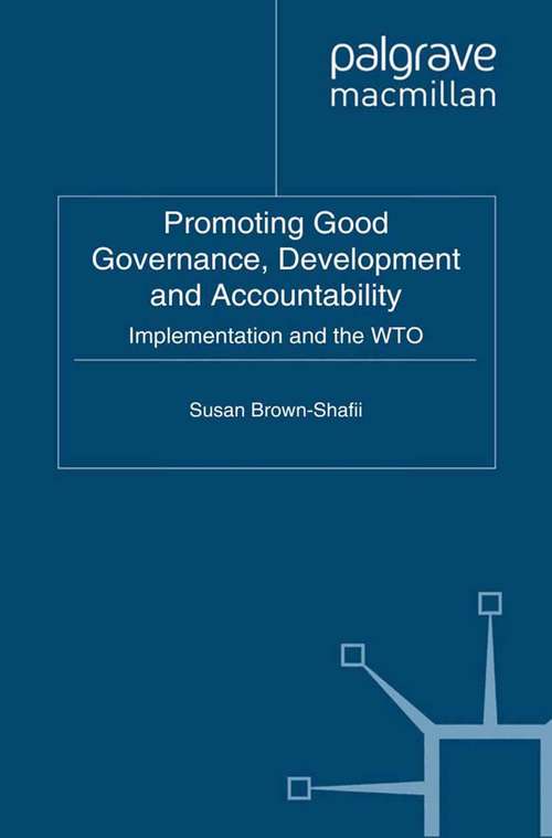 Book cover of Promoting Good Governance, Development and Accountability: Implementation and the WTO (2011) (International Political Economy Series)