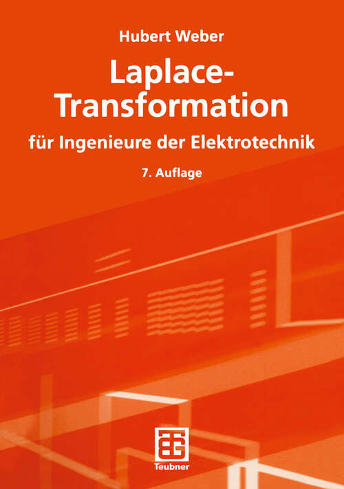 Book cover of Laplace-Transformation: für Ingenieure der Elektrotechnik (7., überarb. u. erg. Aufl. 2003) (Teubner Studienbücher Technik)