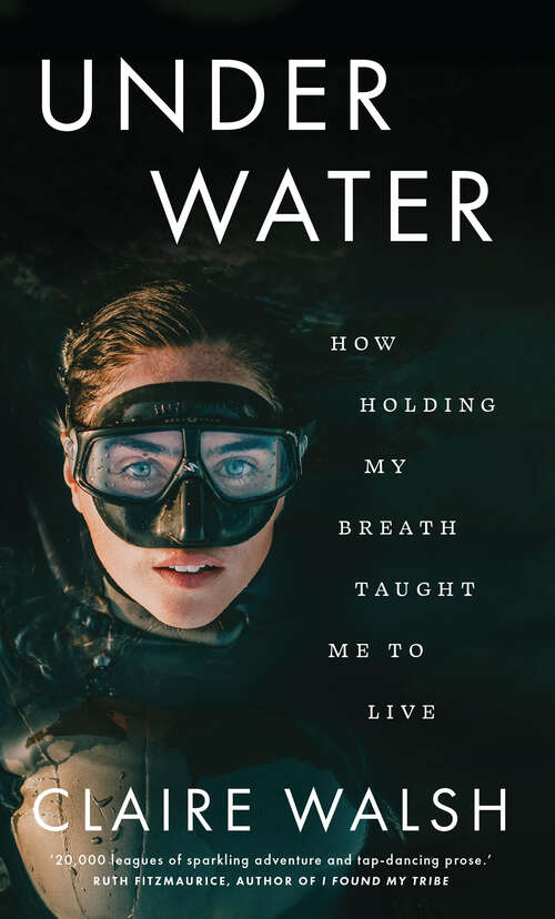 Book cover of Under Water: How Holding My Breath Taught Me to Live