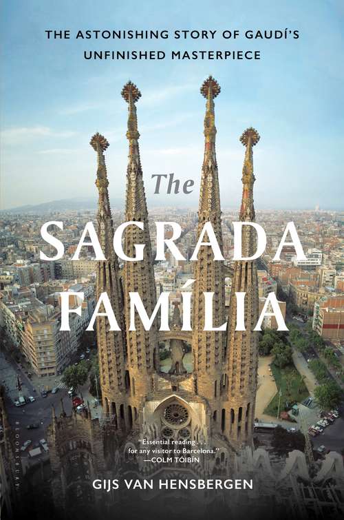 Book cover of The Sagrada Familia: The Astonishing Story of Gaudí’s Unfinished Masterpiece