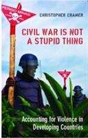 Book cover of Civil War Is Not A Stupid Thing: Accounting For Violence In Developing Countries (PDF)
