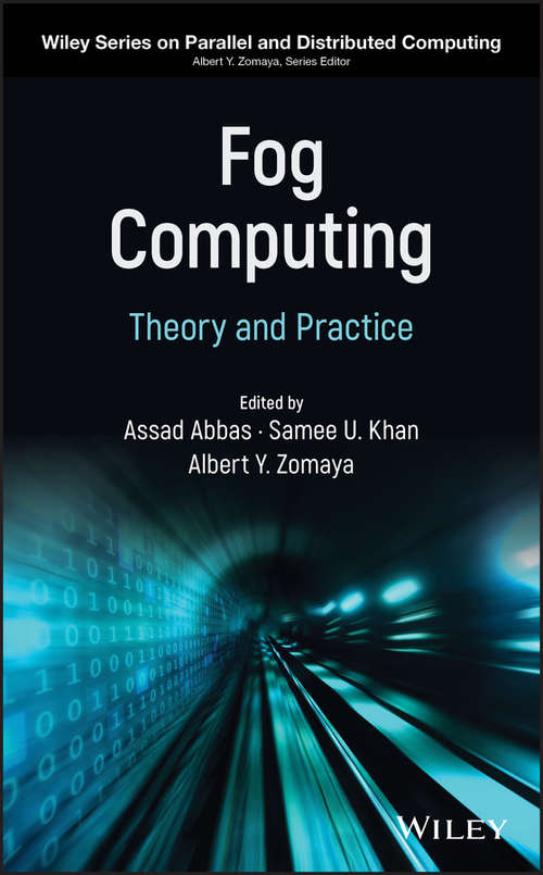 Book cover of Fog Computing: Theory and Practice (Wiley Series on Parallel and Distributed Computing)