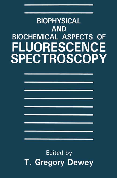 Book cover of Biophysical and Biochemical Aspects of Fluorescence Spectroscopy (1991)