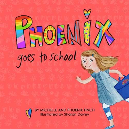 Book cover of Phoenix Goes to School: A Story to Support Transgender and Gender Diverse Children