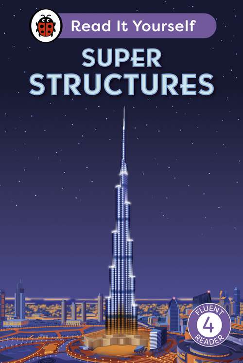 Book cover of Super Structures: Read It Yourself - Level 4 Fluent Reader (Read It Yourself)