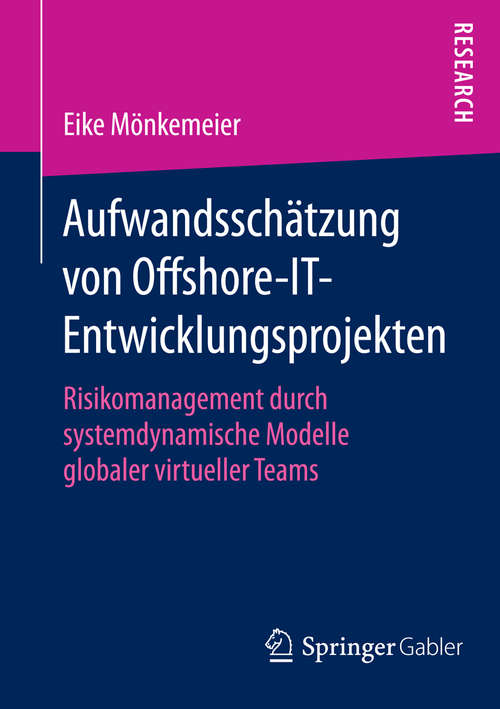 Book cover of Aufwandsschätzung von Offshore-IT-Entwicklungsprojekten: Risikomanagement durch systemdynamische Modelle globaler virtueller Teams (2014)