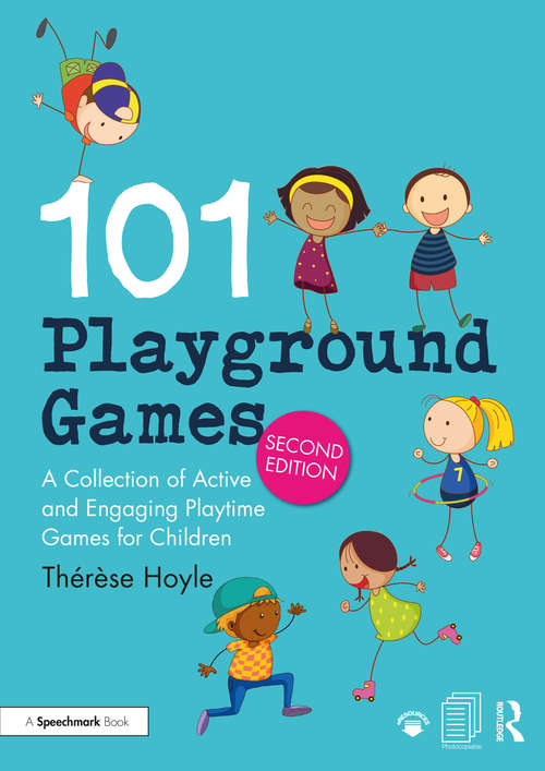 Book cover of 101 Playground Games: A Collection of Active and Engaging Playtime Games for Children (2)