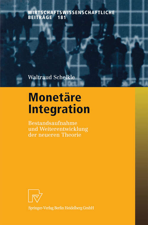 Book cover of Monetäre Integration: Bestandsaufnahme und Weiterentwicklung der neueren Theorie (2001) (Wirtschaftswissenschaftliche Beiträge #181)