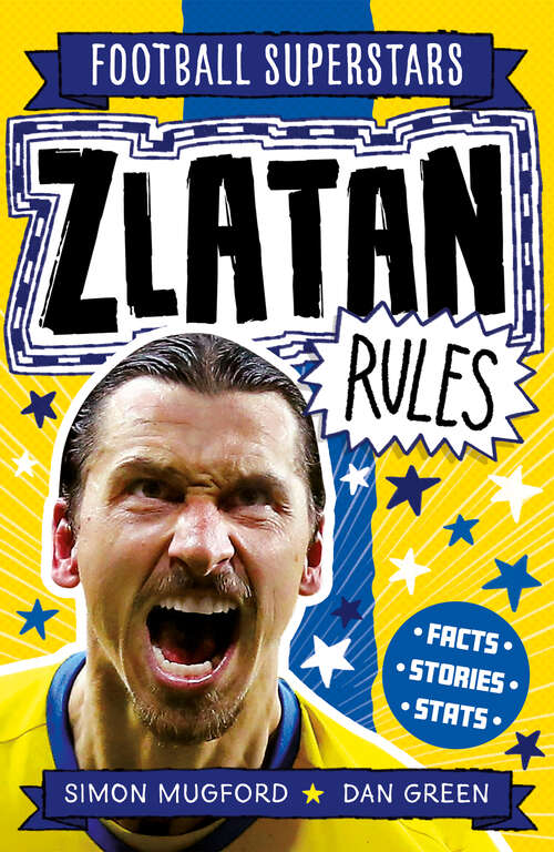 Book cover of Zlatan Rules (Football Superstars #31)