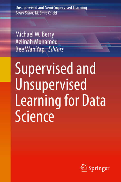 Book cover of Supervised and Unsupervised Learning for Data Science (1st ed. 2020) (Unsupervised and Semi-Supervised Learning)