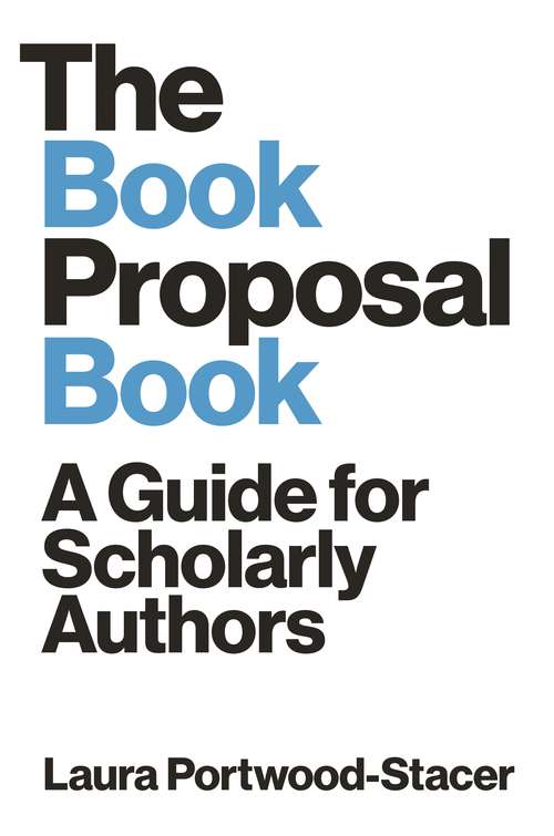 Book cover of The Book Proposal Book: A Guide for Scholarly Authors (Skills for Scholars)