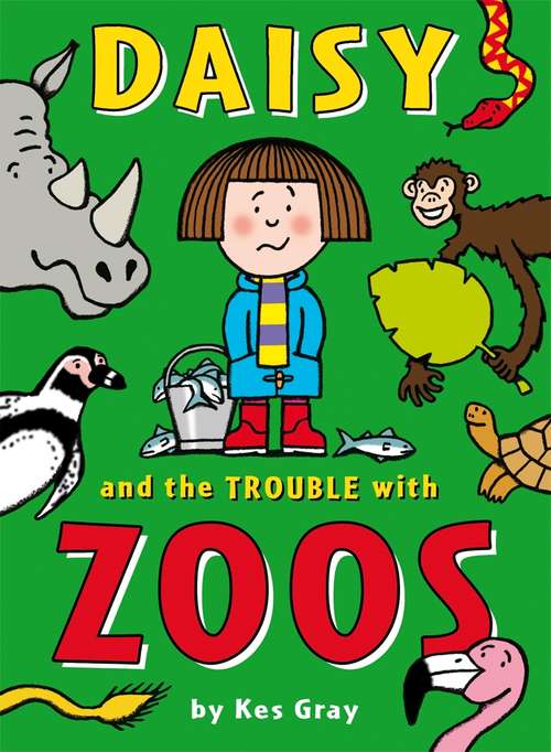 Book cover of Daisy and the Trouble with Zoos (Daisy Fiction #2)