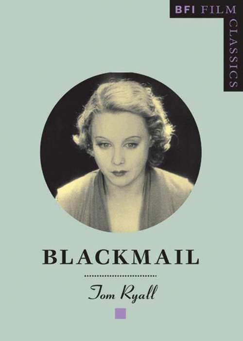 Book cover of Blackmail (BFI Film Classics)