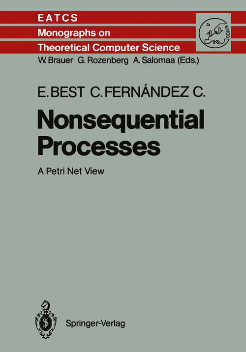 Book cover of Nonsequential Processes: A Petri Net View (1988) (Monographs in Theoretical Computer Science. An EATCS Series #13)