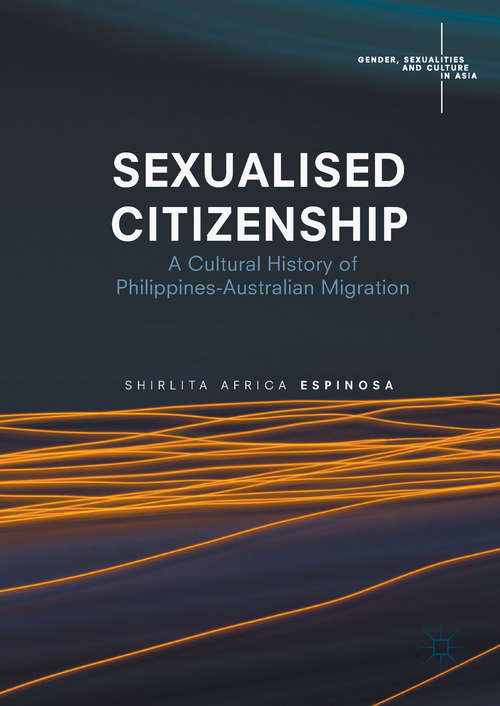 Book cover of Sexualised Citizenship: A Cultural History of Philippines-Australian Migration
